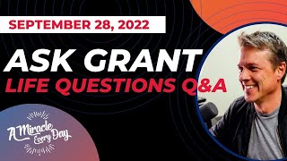 Ask Grant Q&A: Special Edition | Wednesday, September 28, 2022