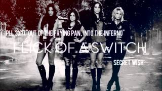 PLL 3x17 Flick Of A Switch - Secret Wish