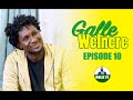 Galle welnere  episode 10