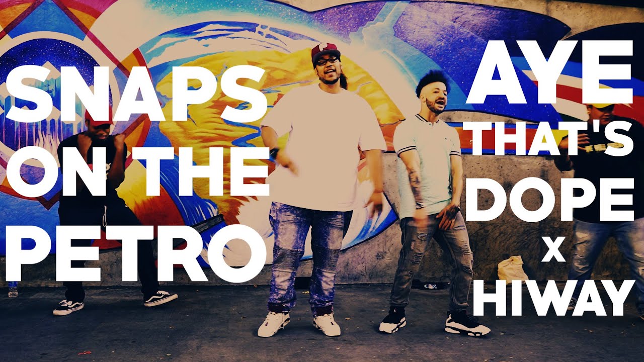 Aye That's Dope - "Snaps on the Petro" ft. Hiway (Official M/V)