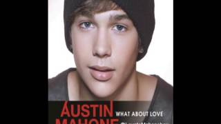 Austin Mahone - What About Love (HQ) - Download Link