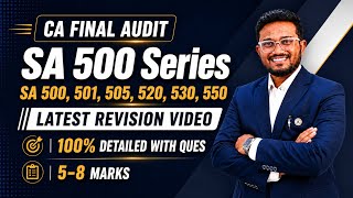 Latest 100% Detailed Revision w Ques | SA 500 Series - 500, 501, 505, 520, 530, 550 | CA Final Audit