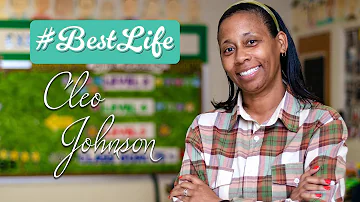 #BestLife | Cleo Johnson - Fourth Grade Teacher