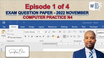 EPISODE 01 - HOW TO WRITE A COMPUTER PRACTICE N4 EXAM - 2022 NOVEMBER QUESTION PAPER