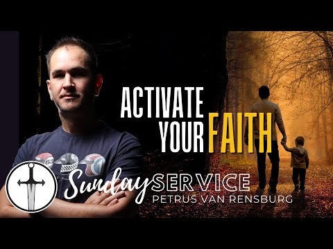 Activate your Faith | Sunday Service | Pastor Petrus van Rensburg - YouTube