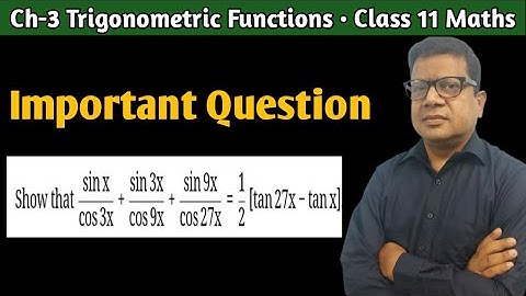 Show that sinx/cos3x+sin3x/cos9x+sin9x/cos27x=1/2[tan27x−tanx] | Ch-3 Trigonometric Functions