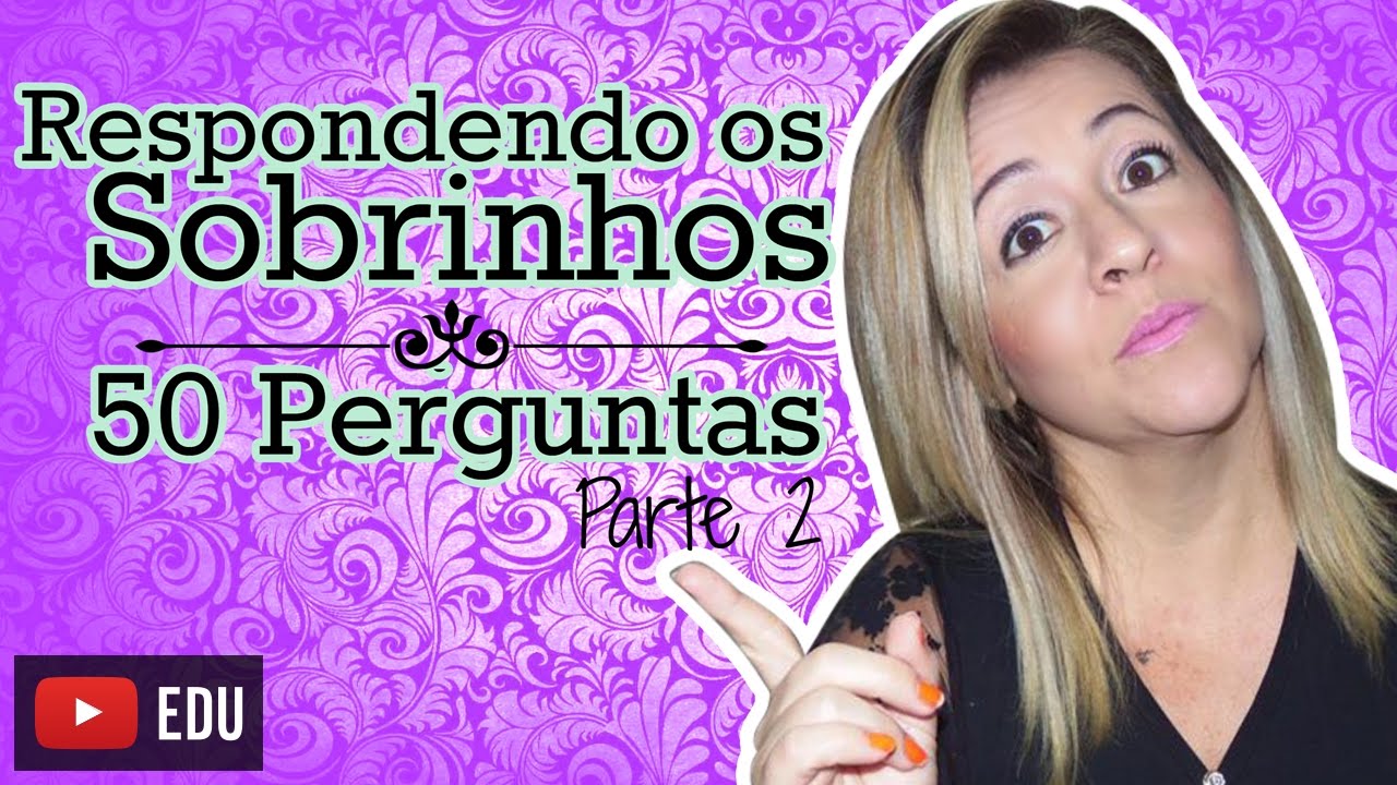 TAG 50 - Respondendo aos Sobrinhos parte 2 fluencia free