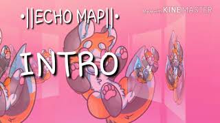 •||ECHO MAP||• UWU PLSS JOIN (OPEN*)