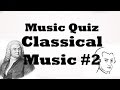 Music Quiz - Classic Classical #2