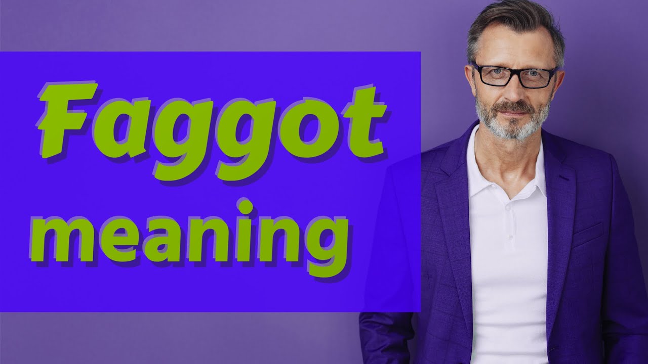 Faggot | Meaning of faggot - YouTube