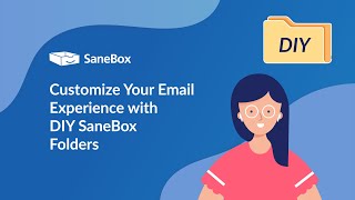 How to Create DIY Custom Email Folders with SaneBox for Better Organization