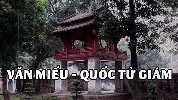 Văn Miếu - Quốc Tử Giám | Biểu tượng văn hóa Việt