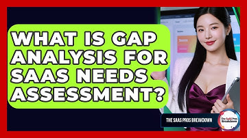 What Is Gap Analysis For SaaS Needs Assessment? - The SaaS Pros Breakdown