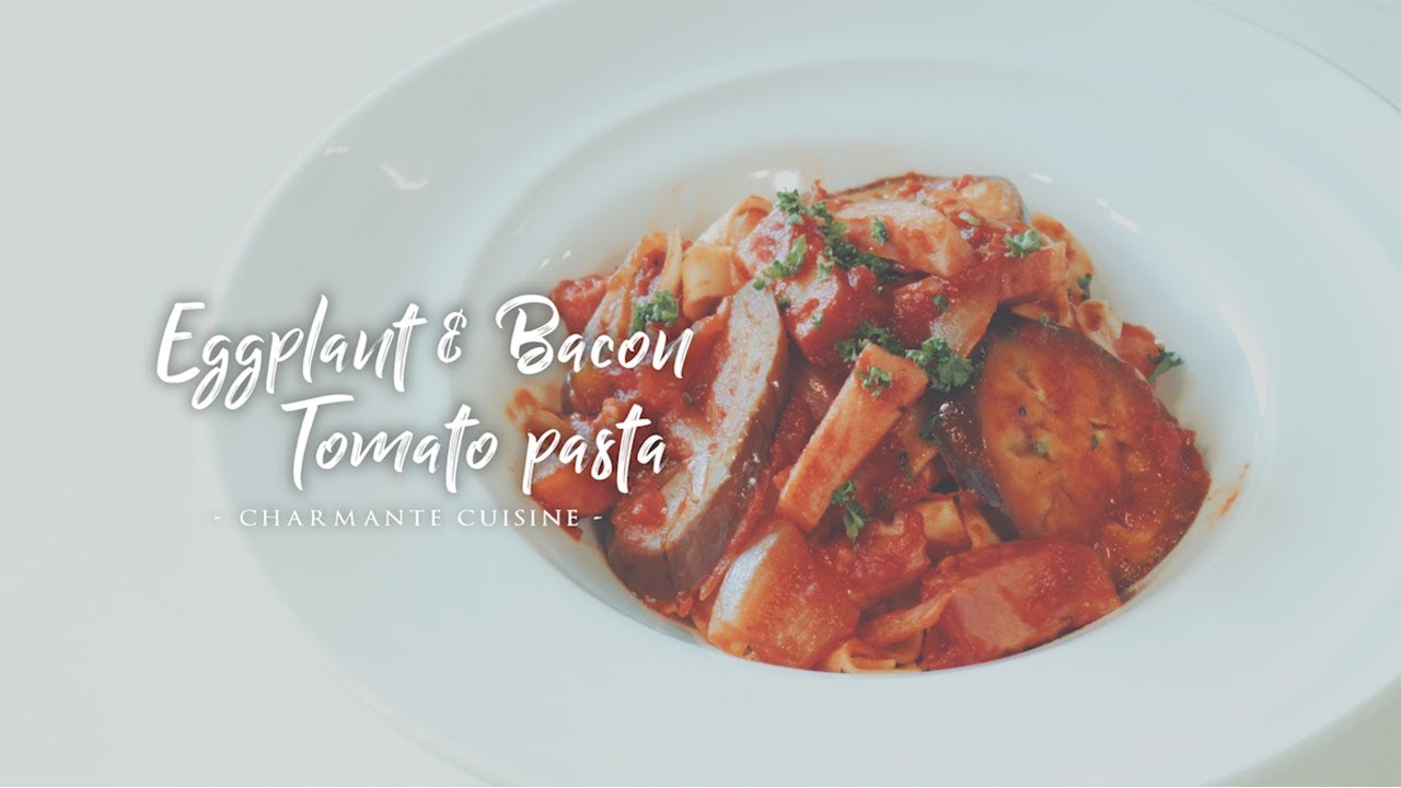 茄子とベーコンのトマトパスタ How to make eggplant & bacon tomato pasta YouTube