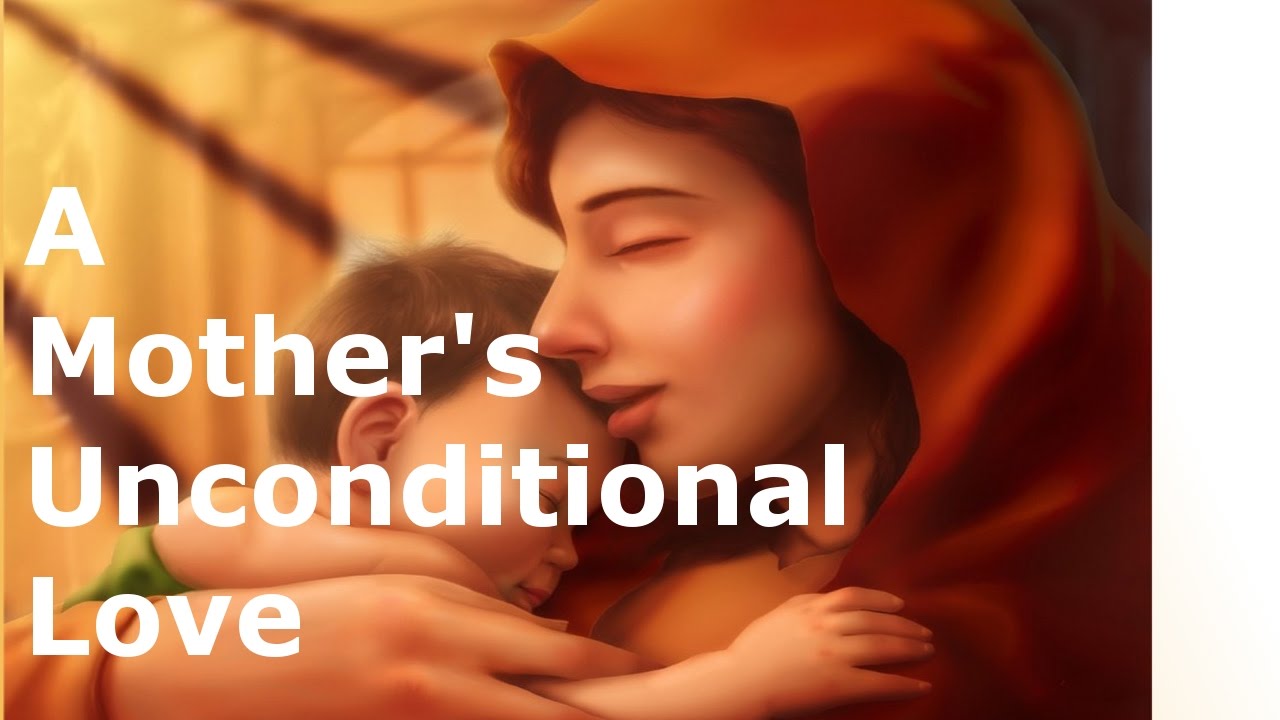 essay about a mother's love is unconditional