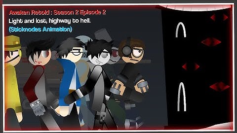 Awaken Retold - Episode 2 Season 2: Light And Lost, Highway To Hell (Sticknodes Animation)