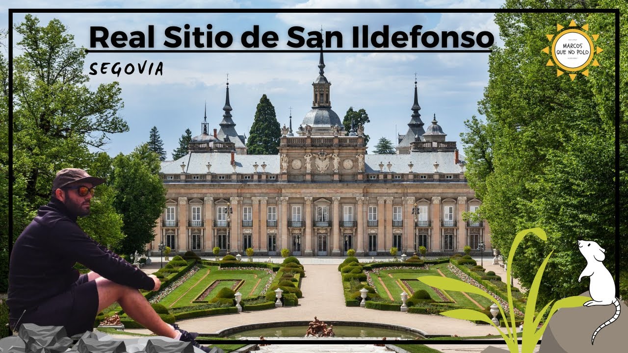 🔵 Real Sitio de San Ildefonso (Segovia) : La Granja, Palacio, Jardines y Fuentes Monumentales