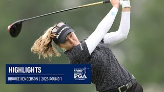 Brooke Henderson | Round 1 Highlights | 2023 KPMG Women's PGA Championship