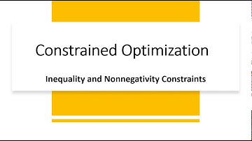 Constrained Optimization: Inequality and Nonnegativity Constraints