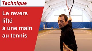 La technique du revers à une main lifté au tennis