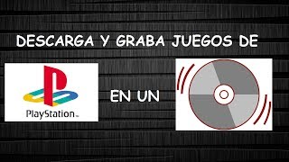 Descargar y Grabar juegos de PS1 a un Cd.