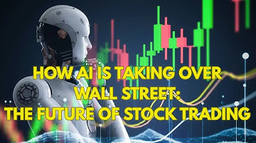 AI on Wall Street: How Artificial Intelligence Is Taking Over Trading