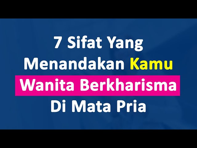 7 Sifat Yang Menandakan Kamu Wanita Berkharisma Di Mata Pria class=