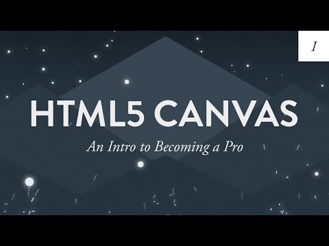 HTML5 Canvas Tutorial for Beginners | An Intro to Becoming a Pro - Ep. 1