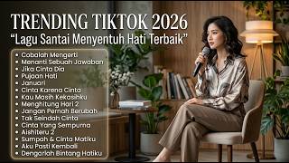 Lagu Hits Indonesia Terbaik 2026 🎧 _ Lagu Santai Enak Didengar Yang Sedang Viral di TikTok