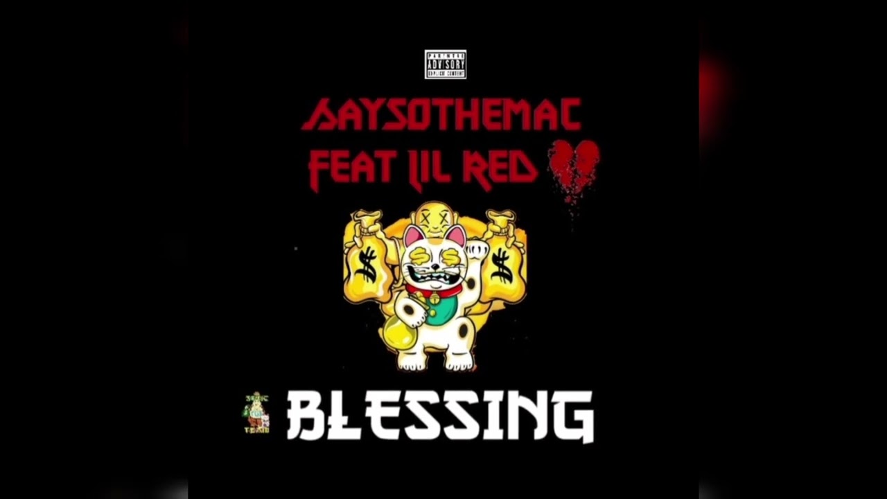 SaySoTheMac "Blessing" Feat Lil Red 