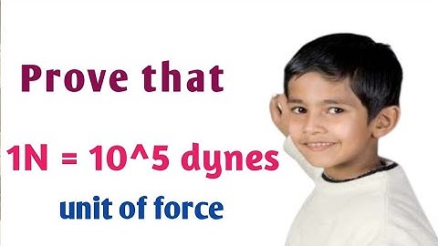 How to convert Newton into dynes ( one newton equal to 10^5 dynes )