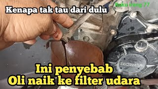 Kenapa baru tau. oli naik ke filter udara. ternyata ini penyebabnya. cek jalur oli nya