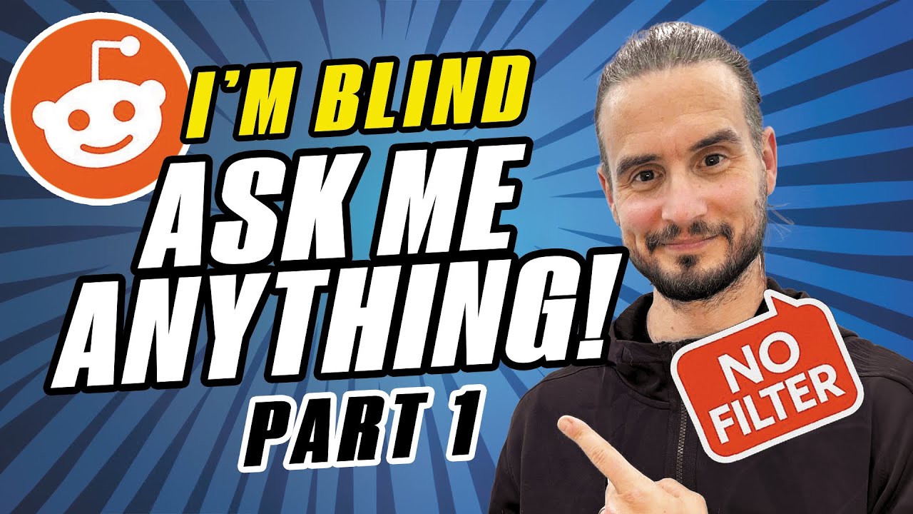 Отвечаем на вопросы Reddit (без фильтров) | Месяц осведомлённости о слепоте, часть 1