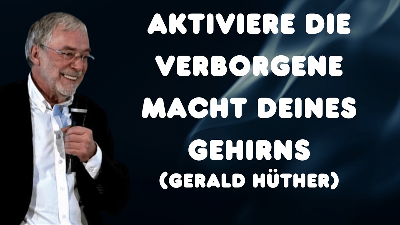 Die Macht Deines Gehirns | Gerald Hüther