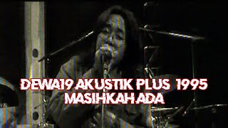 @Dewa19  - Masihkah Ada | Akustik Plus 1995