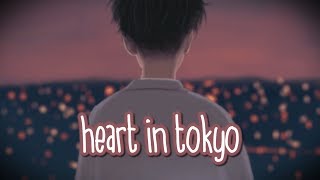 Nightcore - heart in tokyo || Lyrics
