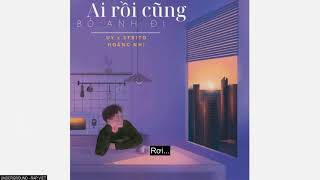 Ai rồi cũng bỏ anh đi - Uy x StBito x Hoàng Nhi「Lyric Video」 chords