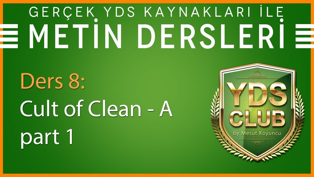 YDS Metin Dersleri 8 - Cult of Clean A - part 1