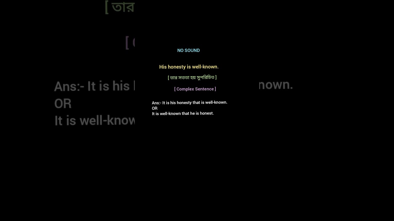 His honesty is well-known. [ Complex Sentence ]