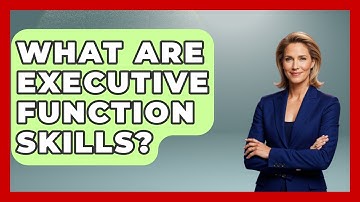What Are Executive Function Skills? - Special Education Learning