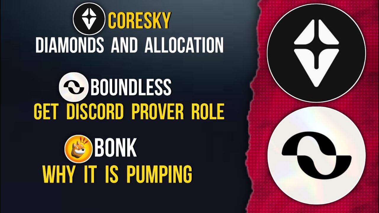 CORESKY Diamonds & Allocation | BOUNDLESS Prover Role | BONK Why Pumping 