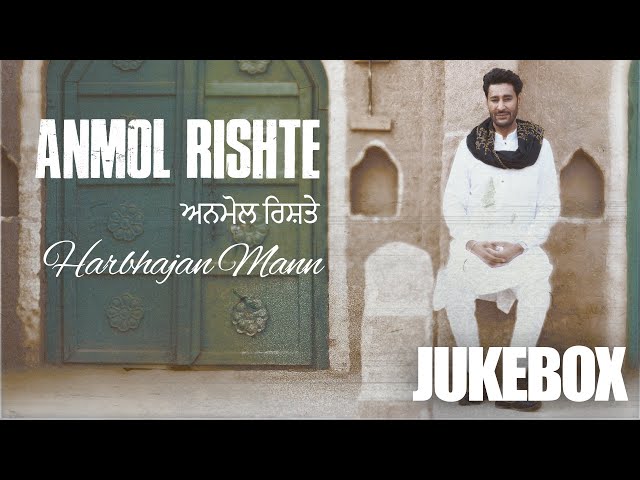 Anmol Rishte (JukeBox) Harbhajan Mann | Latest Punjabi Songs 2023 | New Punjabi Songs 2023 class=