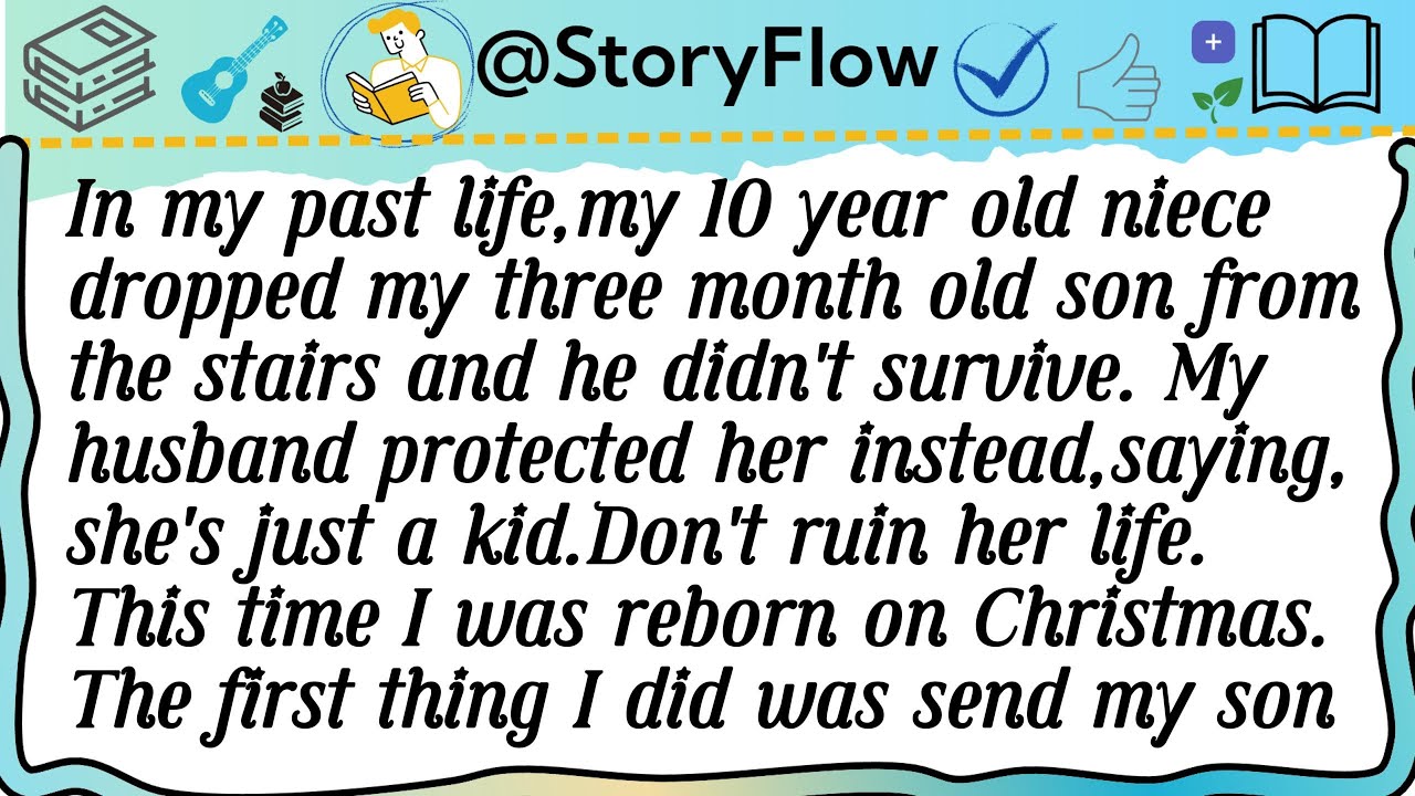 In my past life,my 10 year old niece dropped my three month old son from the stairs and he didn't