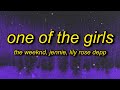 my kinda love | The Weeknd, JENNIE & Lily Rose Depp - One Of The Girls (sped up) Lyrics