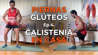 CÓMO ENTRENAR tus PIERNAS Y GLÚTEOS CON CALISTENIA CASA