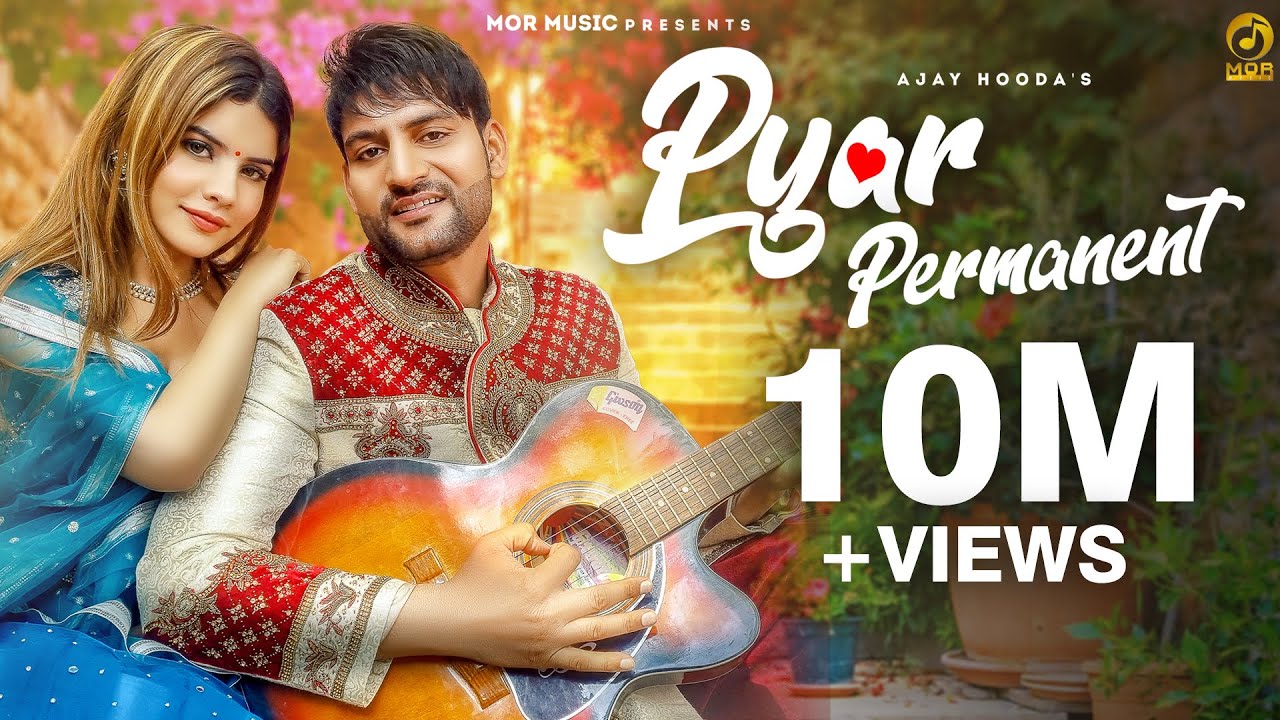 Pyar Permanent SixerSong5  Ajay Hooda   Temporary Pyar  New Haryanvi Song 2022  Mor Music