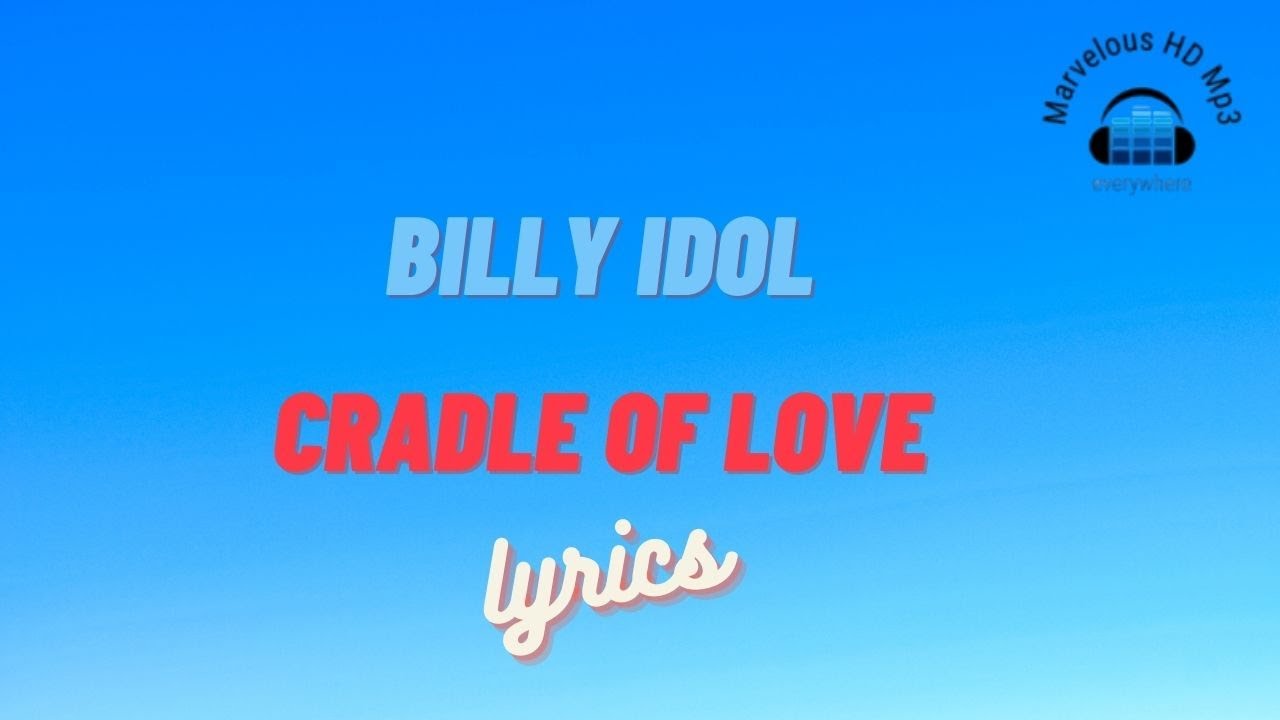 Billy Idol Cradle Of Love Lirik Cradle Of Love Billy Idol lyrics YouTube