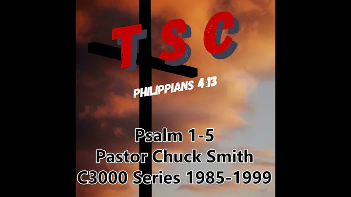 001 Psalm 1-5  | Pastor Chuck Smith | 1985-1999 C3000 Series