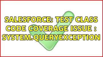 Salesforce: Test Class Code Coverage Issue : System.QueryException