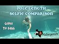 Pole Length Selfie Underwater Comparison on Evo / Reach Poles - GoPro Tip #466